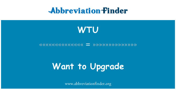 WTU: Vill uppgradera