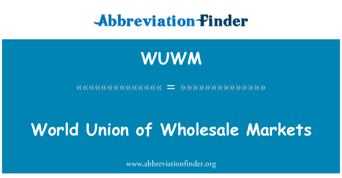 WUWM: World Union af engros markeder