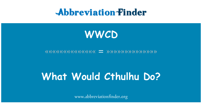 WWCD: Cthulhu, comment ?