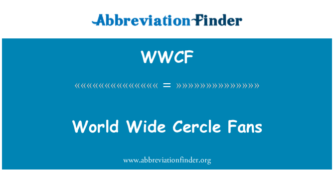 WWCF: वर्ल्ड वाइड Cercle प्रशंसकों