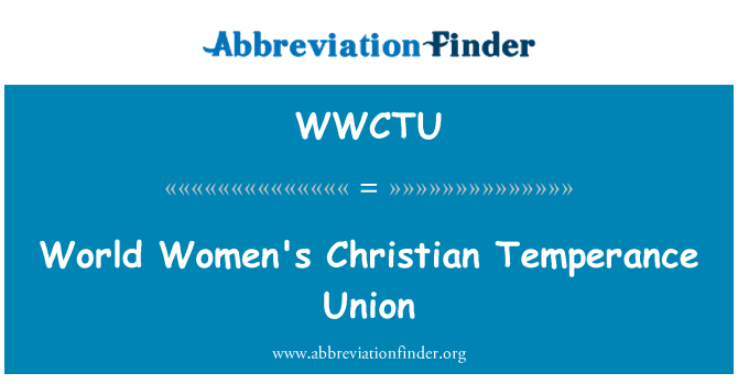 WWCTU: הנוצרי טמפרנס האיחוד של נשות העולם