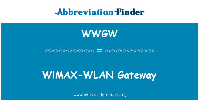 WWGW: WiMAX-WLAN Gateway