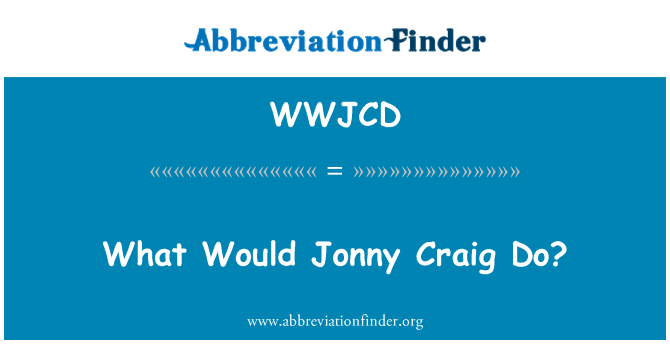 WWJCD: Sa ta ne Craig Jonny?