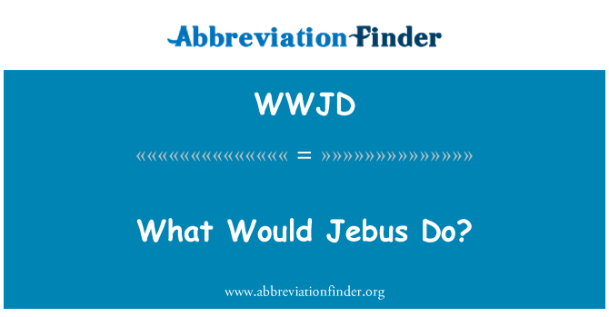 WWJD: Τι θα Jebus