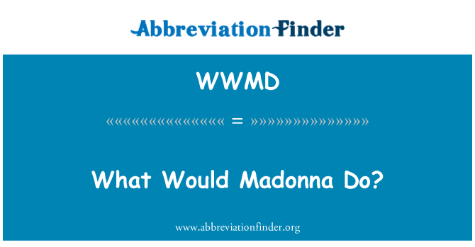 WWMD: Ce qui serait le Do de Madonna ?