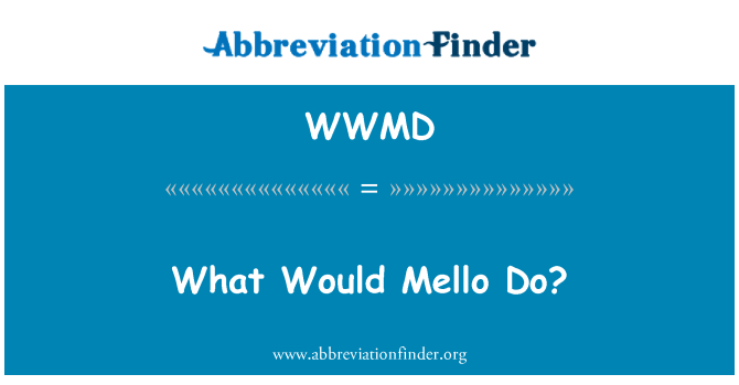 WWMD: Dak kien Mello tagħmel?