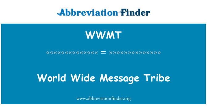 WWMT: World Wide Message Tribe