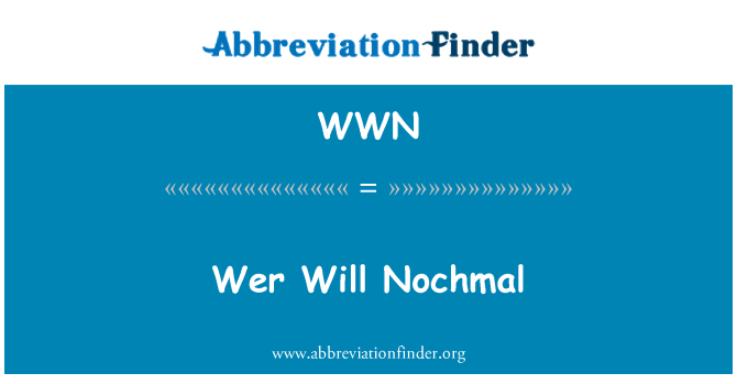 WWN: Wer Уил Nochmal