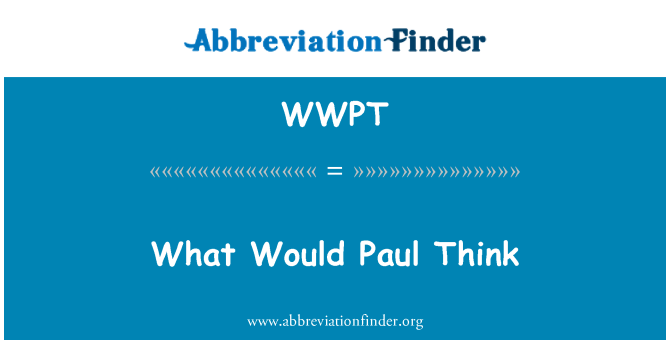 WWPT: Apa akan Paul Think