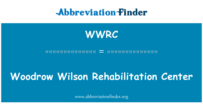 WWRC: Sant reyabilitasyon Woodrow Wilson