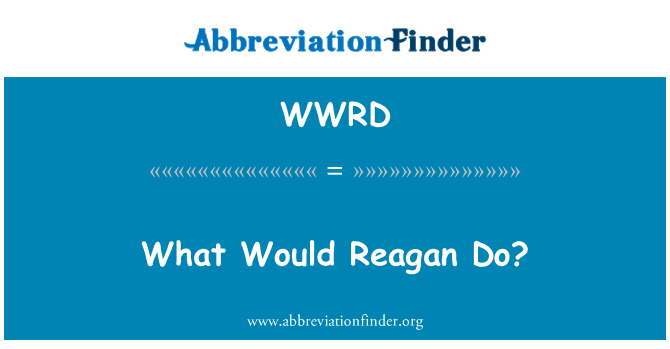 WWRD: Dak kien Reagan Do?