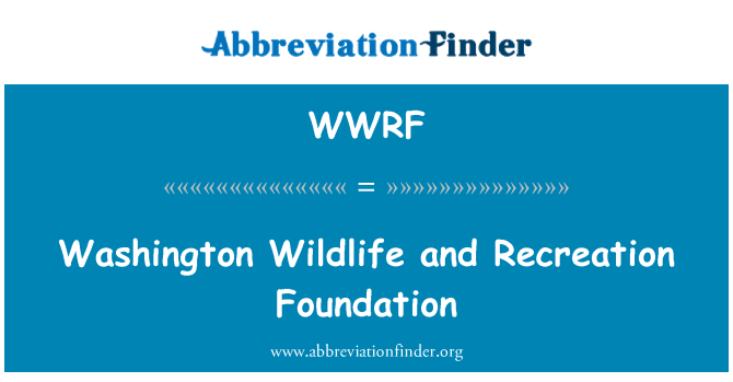 WWRF: Washington Wildlife and Recreation Foundation