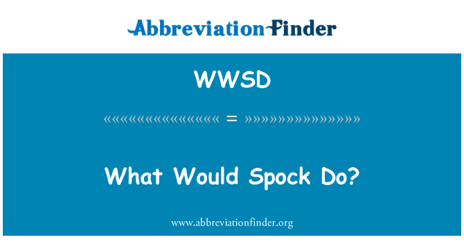 WWSD: Kas būtų Spock Do?