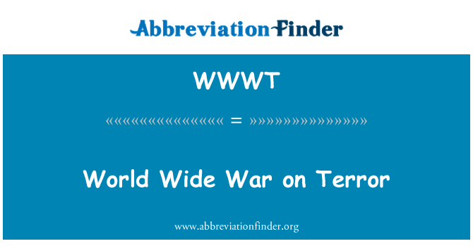 WWWT: World Wide War on Terror