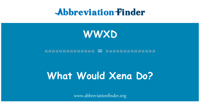 WWXD: What Would Xena Do?