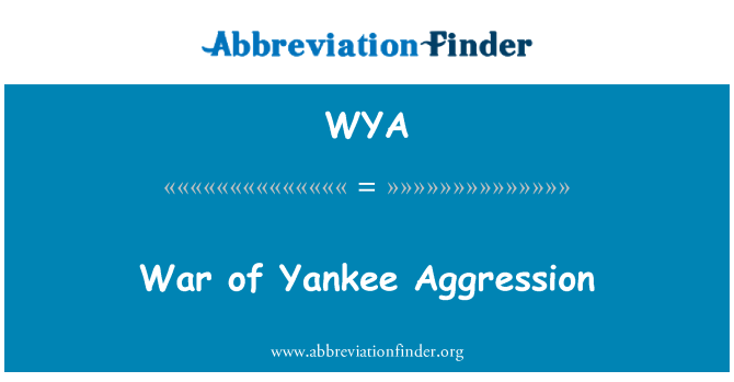 WYA: Perang agresi Yankee