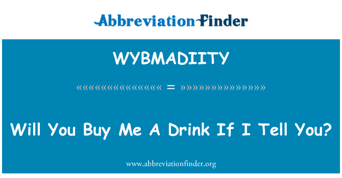 WYBMADIITY: Comprarà Me una copa si et dic?