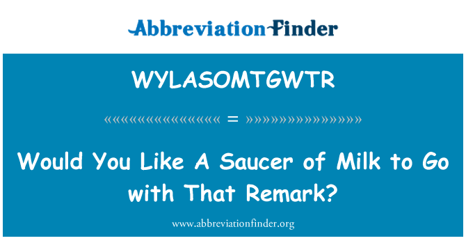 WYLASOMTGWTR: ¿Te gusta un platillo de leche para ir con esa observación?