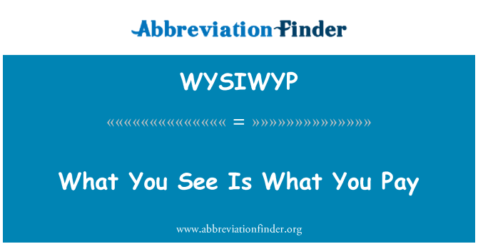 WYSIWYP: Apa yang anda lihat adalah apa yang anda bayar