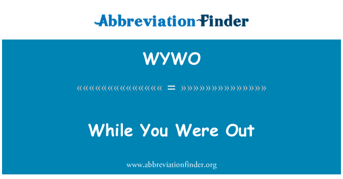 WYWO: Alors que vous étiez dehors
