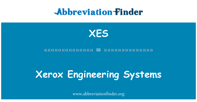 XES: Xerox Engineering Systems