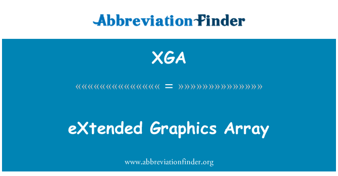 XGA: Genişletilmiş grafik dizisi