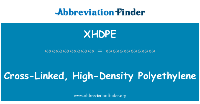 XHDPE: Vernetztes, High-Density Polyethylen