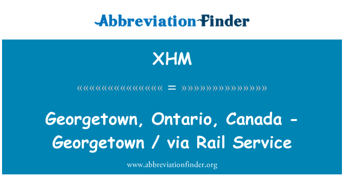 XHM: Τζωρτζτάουν, Οντάριο, Καναδάς - Georgetown / μέσω σιδηροδρομικής γραμμής που εξυπηρετεί