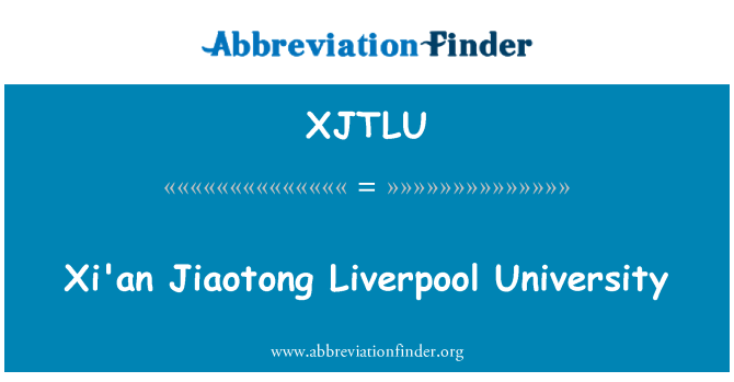 XJTLU: Universiti Liverpool Jiaotong Xi'an