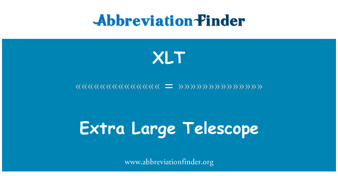 XLT: اضافی بڑی دوربین