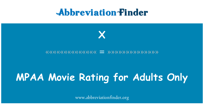 X - MPAA Movie Rating for Adults Only by