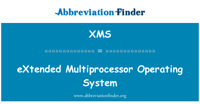 XMS: Sistema de operacional de multiprocessador estendida