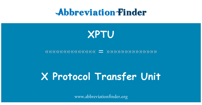 XPTU: X Protocol Trosglwyddo uned