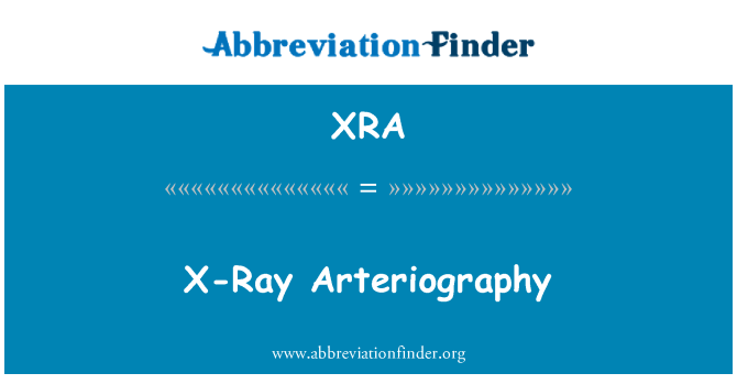 XRA: Artériographie de rayons x