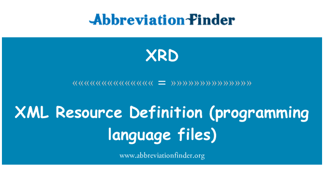 XRD: XML   Resource Definition (programming language files)