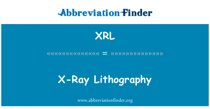 XRL: X-Ray Lithography