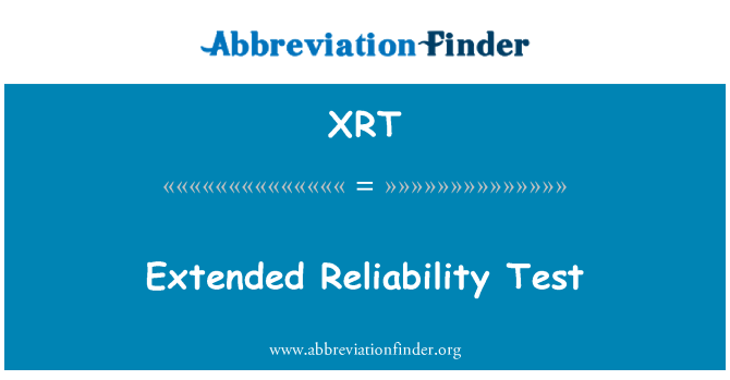 XRT: Test de fiabilité étendu