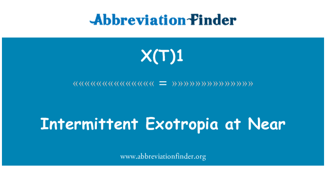 X(T)1: Intermitterende exotrapia på nær