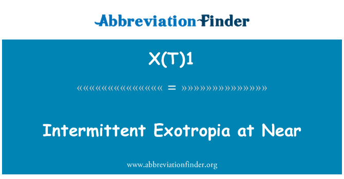 X(T)1: 간헐적인 Exotropia 근처