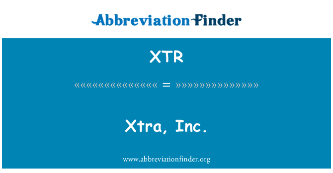 XTR: Xtra, इंक