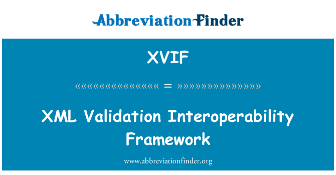 XVIF: Okvir za medobratovalnost preverjanja veljavnosti XML