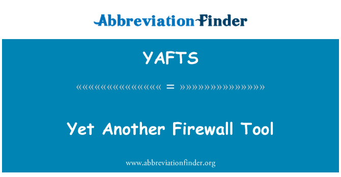 YAFTS: Noch eine andere Firewall-Programm