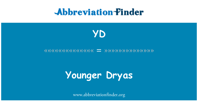 YD: Younger Dryas