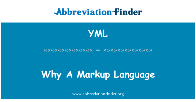 YML: Why A Markup Language