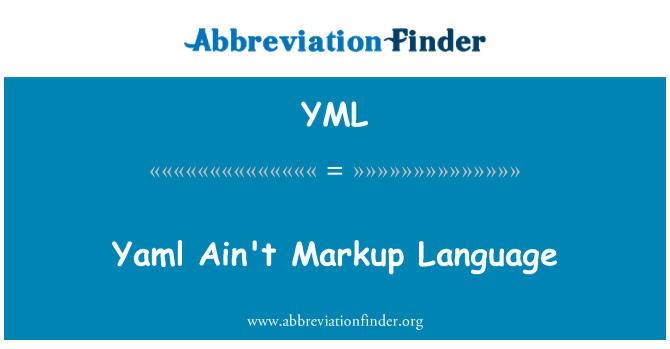 YML: Yaml Ain't Markup Language