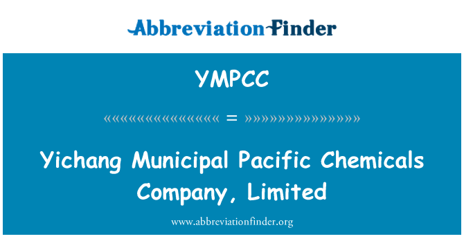 YMPCC: Yichang Municipal Pacific Chemicals Company, Limited