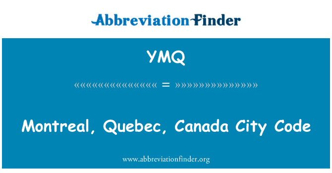 YMQ: Kód města Montreal, Quebec, Kanada