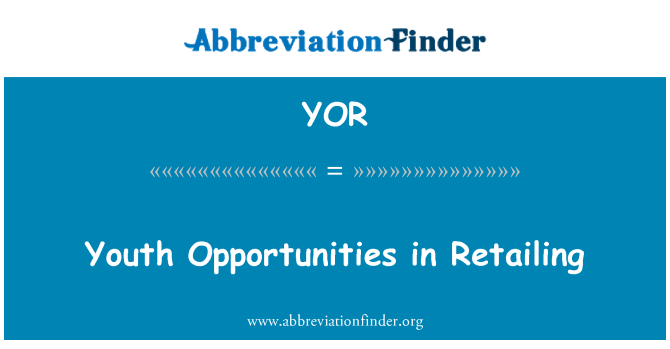 YOR: Youth Opportunities in Retailing