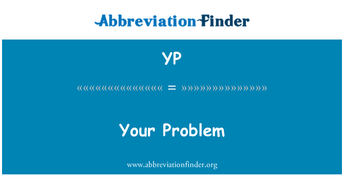 YP: Ditt Problem