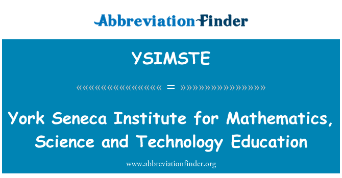 YSIMSTE: York Seneca Institutt for matematikk, vitenskap og teknologi utdanning